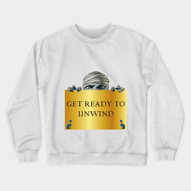 Get Ready To Unwind Crewneck Sweatshirt by PaxDesigns